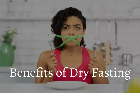 Benefits of Dry Fasting