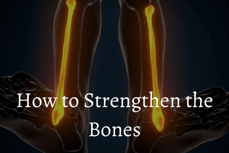 How to Strengthen the Bones