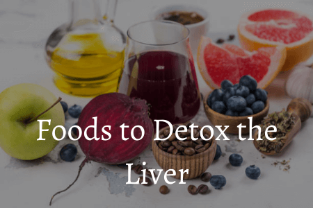 Foods to Detox the Liver