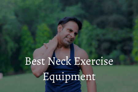 Best Neck Exercise Equipment