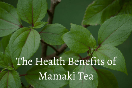 The Health Benefits of Mamaki Tea